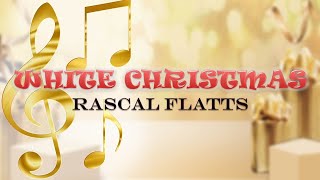 White Christmas [LYRICS] - Rascal Flatts (2009)
