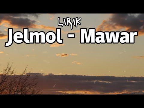 Jelmol - Mawar || LIRIK