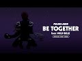 Major Lazer - Be Together (feat. Wild Belle) (Official Lyric Video) Major Lazer - Be Together (feat. Wild Belle) (Official Lyric Video)