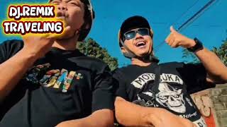 Download lagu DJ REMIX TRAVELING mp3