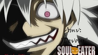 Soul Eater amv (Devour)