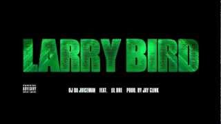 Oj Da Juiceman Feat. Lil Dre - Larry Bird [Prod. By Jay Clink]
