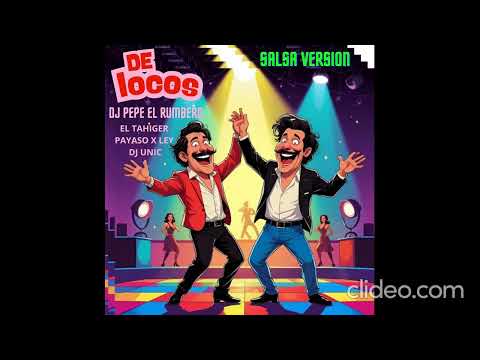 De locos Salsa Version  Dj Pepe el Rumbero ( El Taiger, Payaso, X Ley, Dj Unic)