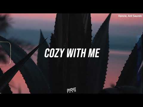 [Lyrics+Vietsub] kenzie, Ant Saunders - Cozy With Me