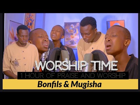 WORSHIP TIME Ep.2_Bonfils& Mugisha |Hari byinshi uhuranabyo |Amazi y'Ubugingo |Witinya Nshuti Yanjye