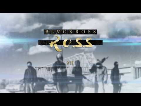 BLVCKROSS - 9H