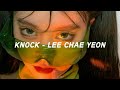 Lee Chae Yeon - Knock easy lyrics ♪♪