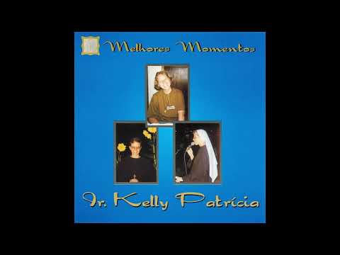 Porque Te Amo, Oh Maria - Irmã Kelly Patrícia