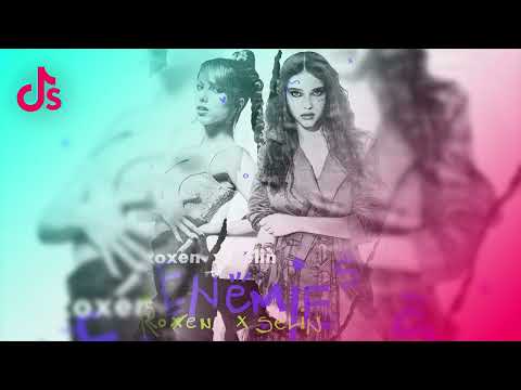 Roxen x Selin - Enemies (TIKTOK VERSION)