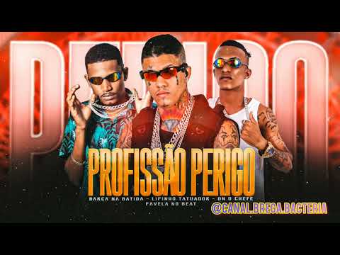 Profissão perigo - Lipinho tatuador , Barca na Batida , DN o Chefe #bregafunk