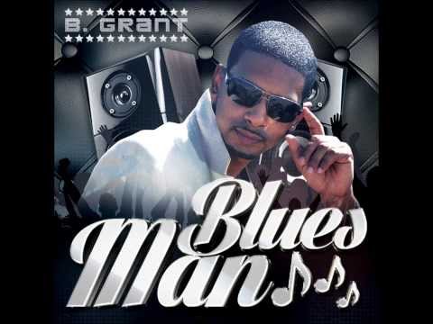 B Grant- Blues Man Produce by Dj J Watts