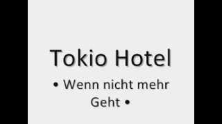 Tokio Hotel - Wenn nicht mehr Geht Lyrics