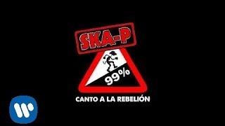 Ska- P Canto a la rebelión (Lyric)