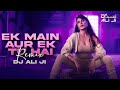 Ek Main Aur Ek Tu Hai Hai Junoon Sunidhi Chauhan DJ ALI JI