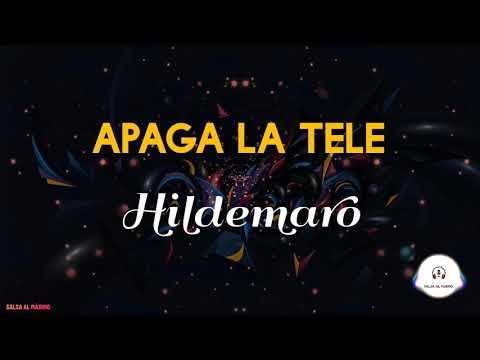 APAGA LA TELE - Hildemaro/ Letra/Salsa/Cali