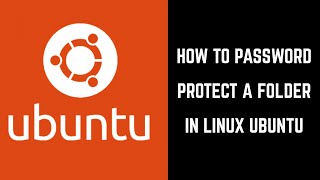 How to Password Protect a Folder in Linux Ubuntu