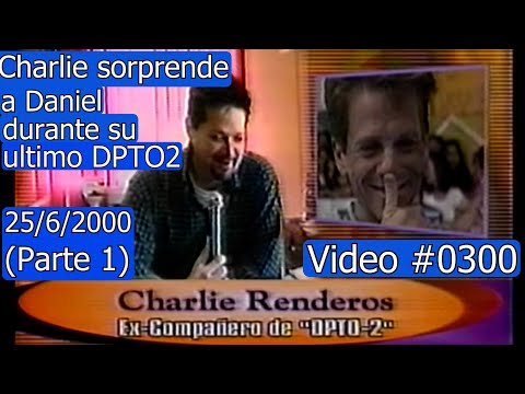 0300 Charlie Renderos Sorprende a Daniel, Ultimo DPTO2 (Pt.1) - Domingo Para Todos, 25 de Junio 2000