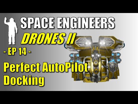 Space Engineers - EP14 - Drones II | Perfectly Dock Autopilot Drones Every Time | Let's Play