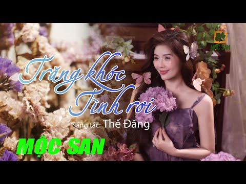 Trăng khóc tình rơi - Mộc San
