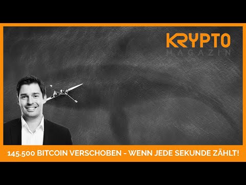 146,500 BITCOIN verschoben - wenn jede SEKUNDE zählt!