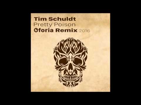 Tim Schuldt - Pretty Poison (Oforia Remix 2016)
