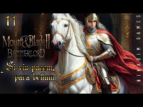 🤴 Mount & Blade II: Bannerlord: SI VIS PACEM, PARA BELLUM #11 [прохождение 2022]