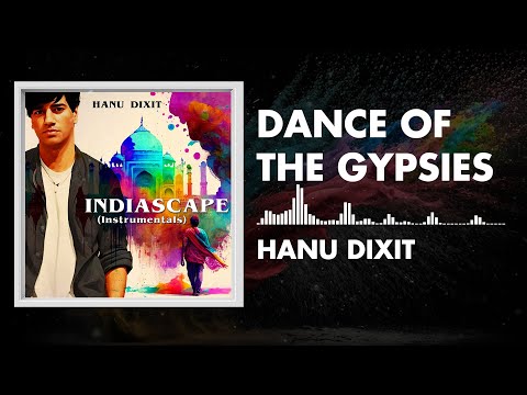 Hanu Dixit - Dance Of The Gypsies | Indiascape | Available In Youtube Audio Library