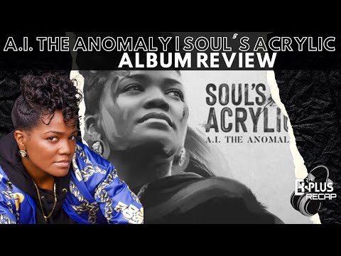 AI The Anomaly... best CHH album in 2021 so far? | Soul's Acrylic | Album Review