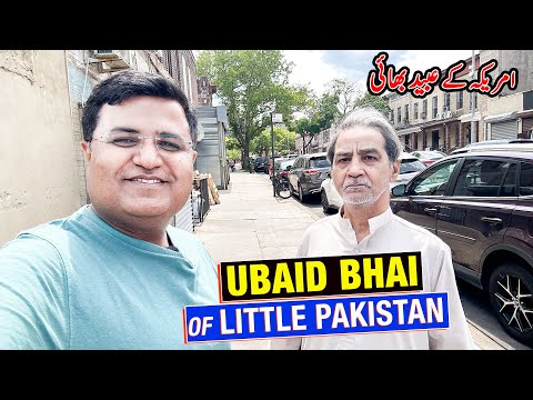 Meet UBAID BHAI of Little Pakistan of New York ( on demand )