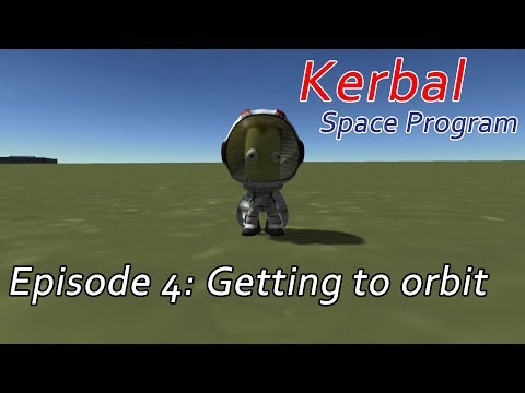 Kerbal Space Program - Episode 4: Getting to orbit