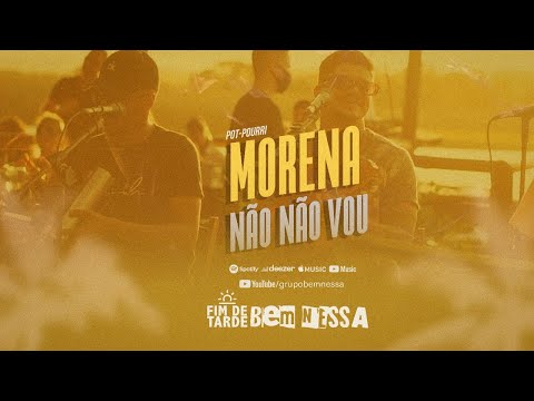 GRUPO BEM NESSA, Morena/Não Não vou (DVD AO VIVO)