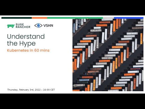 Webinar: Understand the Hype: Kubernetes & Rancher in 60 Minutes – 2022-02-03