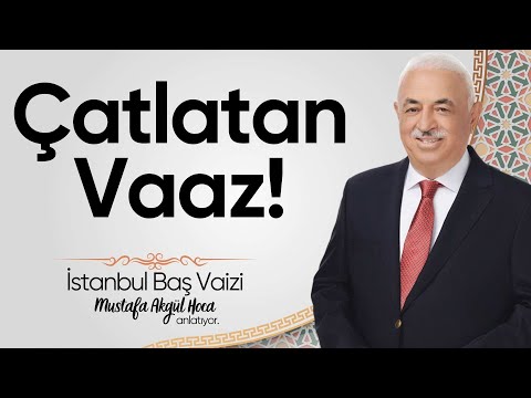 Çatlatan Vaaz! - Mustafa Akgül Hoca Anlatıyor