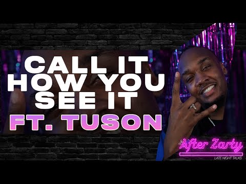 The After Zarty (EP.214) ft. Tuson - Call It How You See It 🙈 @tusonj92able