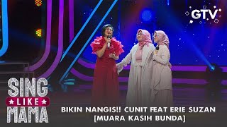 Download lagu BIKIN NANGIS!! CUNIT FEAT ERIE SUZAN - [MUARA KASIH BUNDA] | Sing Like Mama GTV mp3