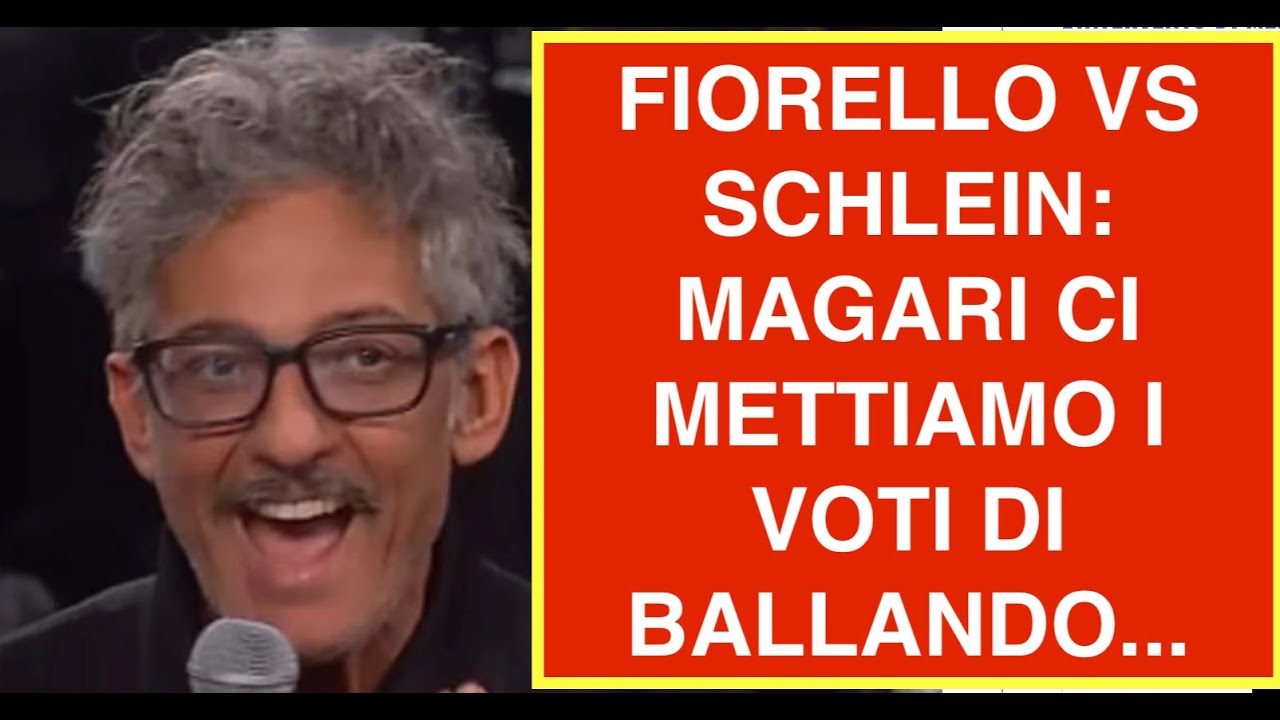 FIORELLO VS SCHLEIN: MAGARI CI METTIAMO I VOTI DI BALLANDO...