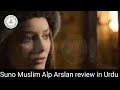 AlpArslan Episode 131 review in Urdu by Suno Muslim