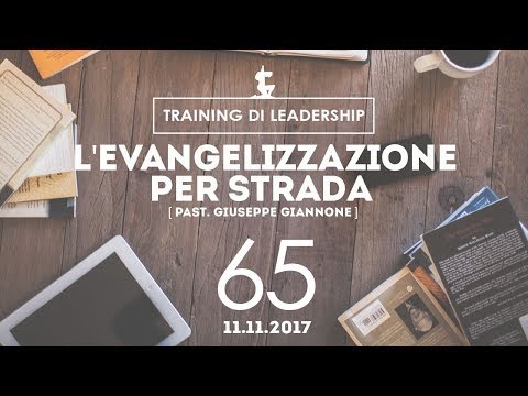 Training Leaders @ Milano |L'evangelizzazione per strada -  Pastore Giuseppe Giannone | 11 11 2017