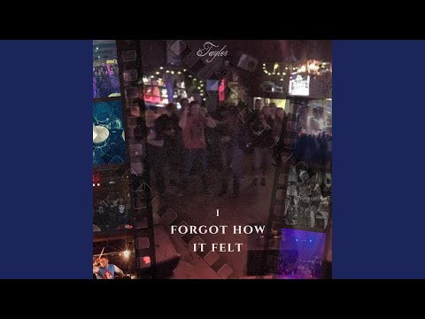 i forgot how it felt