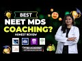 India S Top NEET MDS Coaching 2025 Honest Review Full Comparison No Bias