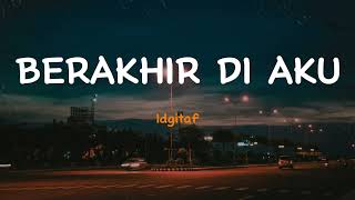 Download lagu Berakhir di Aku - Idgitaf | Lirik Video Lagu Indonesia mp3 Download lagu Berakhir di Aku - Idgitaf | Lirik Video Lagu Indonesia mp3