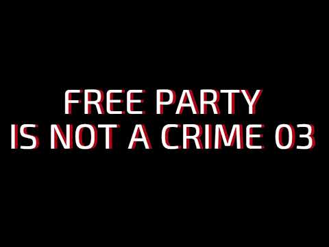 FREEPARTY IS NOT A CRIME 03