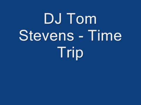 DJ Tom Stevens - Time Trip