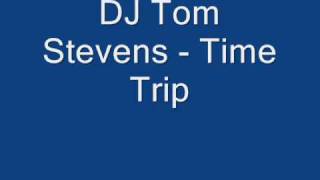 DJ Tom Stevens - Time Trip