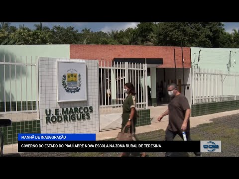 Governo do Estado do Piauí abre nova Escola na zona rural de Teresina 19 12 2022