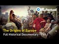Origins and Identity: The Story of Europe, Part 1 | Full Historical Documentary