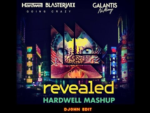 Hardwell & Blasterjaxx vs Galantis - Going Crazy vs No Money (DJohn Edit)