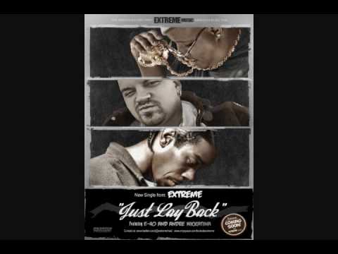 Just Lay Back - Extreme The MuhFugga ft. E40 & Andre Nickatina