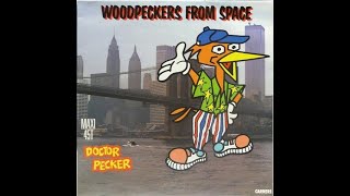 Doctor Pecker – Woodpeckers From Space (Space Version) 1986