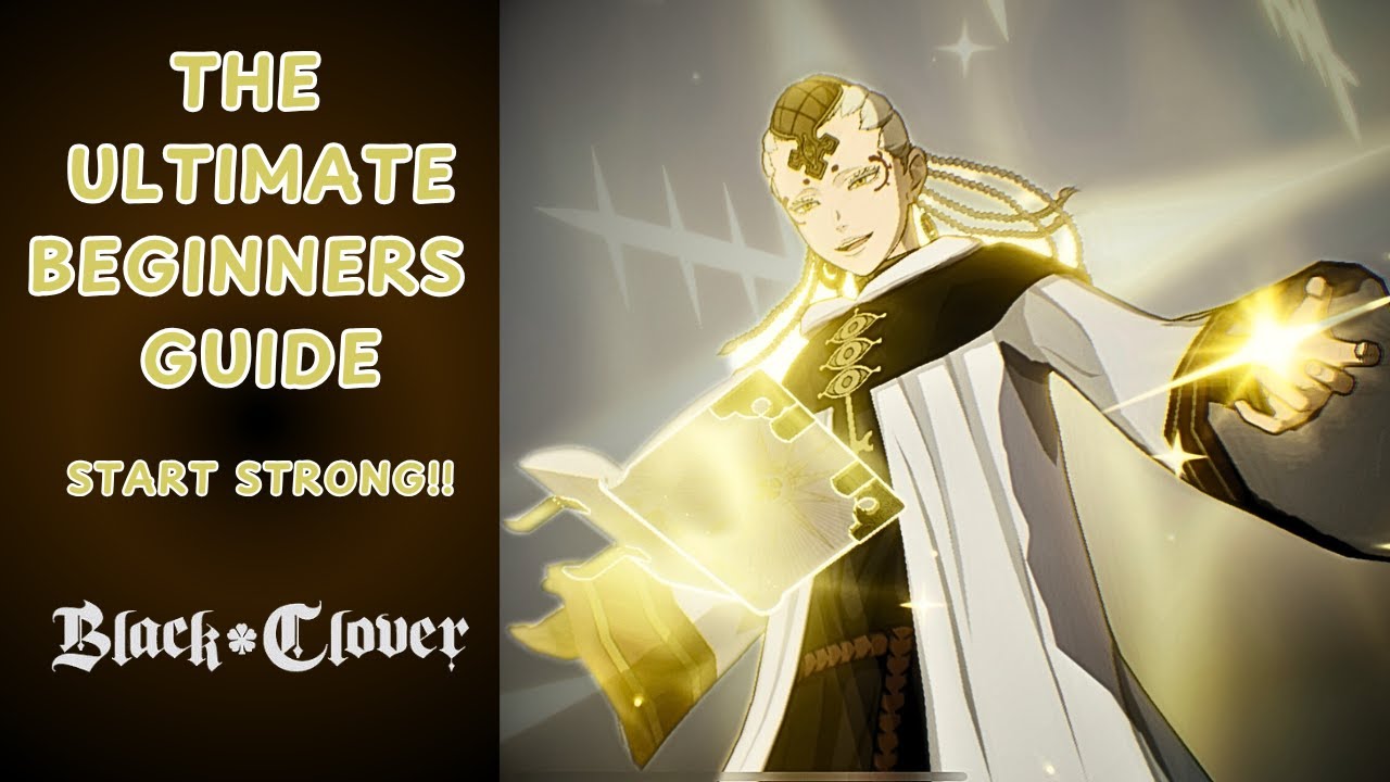 The Ultimate BEGINNERS GUIDE!! [ALL YOU NEED TO KNOW] Black Clover Mobile